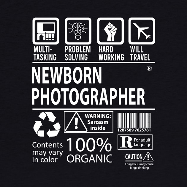 Newborn Photographer T Shirt - MultiTasking Certified Job Gift Item Tee by Aquastal